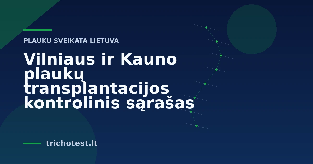 Vilniaus ir Kauno plaukų transplantacijos kontrolinis sąrašas