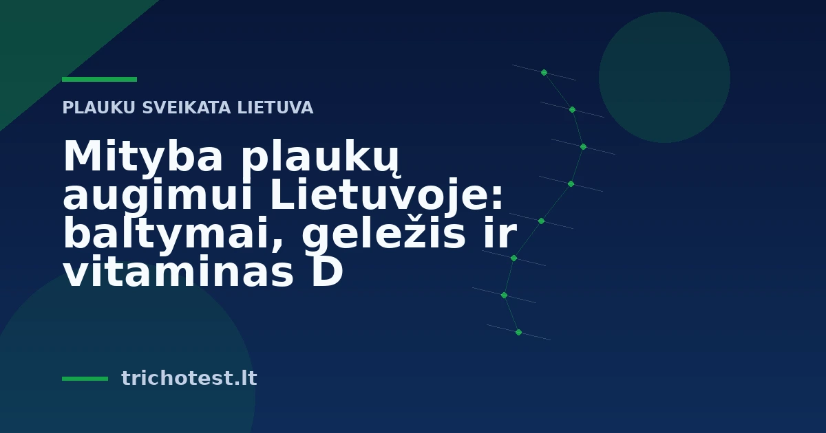 Mityba plaukų augimui Lietuvoje: baltymai, geležis ir vitaminas D