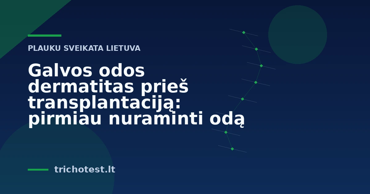 Galvos odos dermatitas prieš transplantaciją: pirmiau nuraminti odą