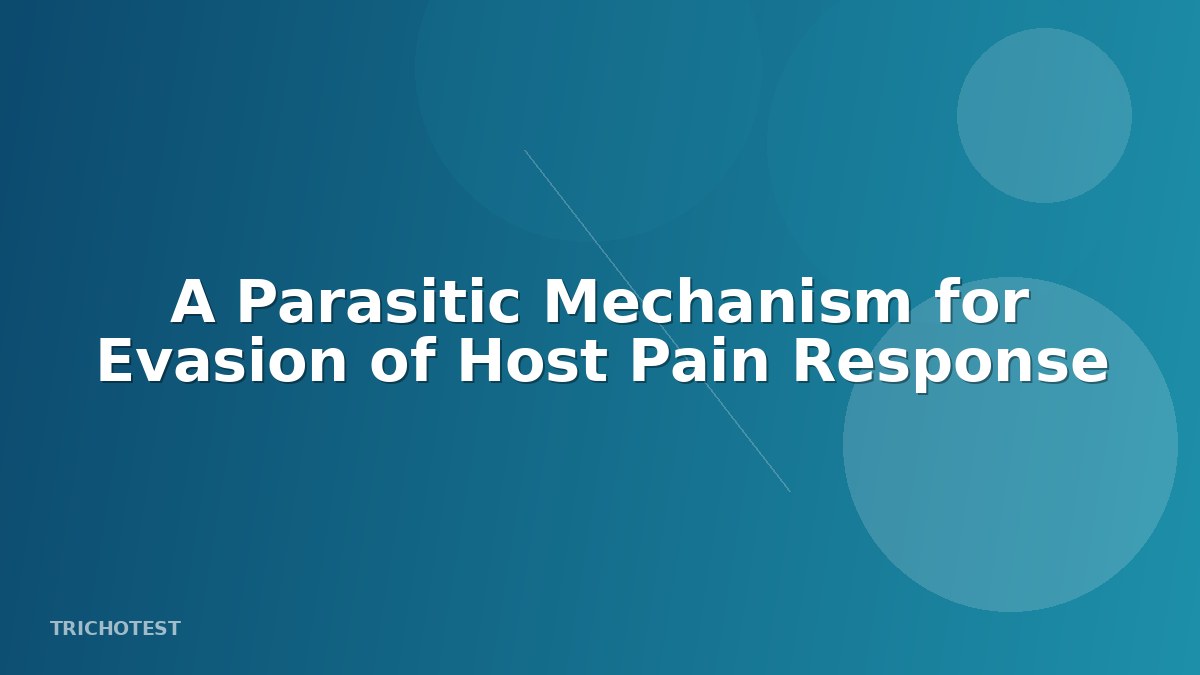 A Parasitic Mechanism for Evasion of Host Pain Response