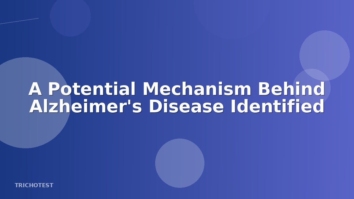 A Potential Mechanism Behind Alzheimer's Disease Identified
