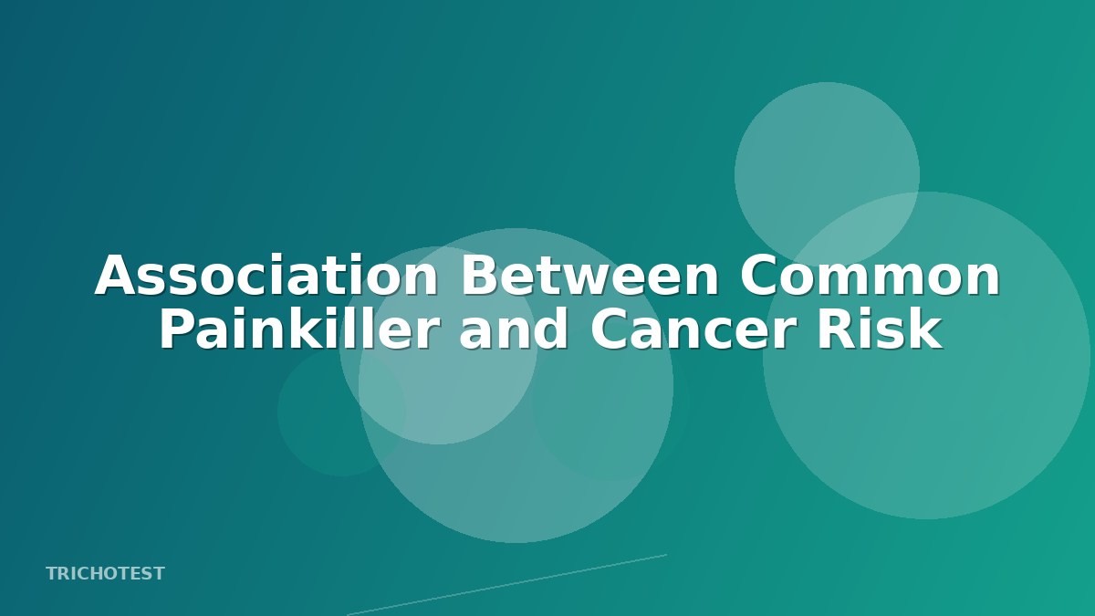 Association Between Common Painkiller and Cancer Risk