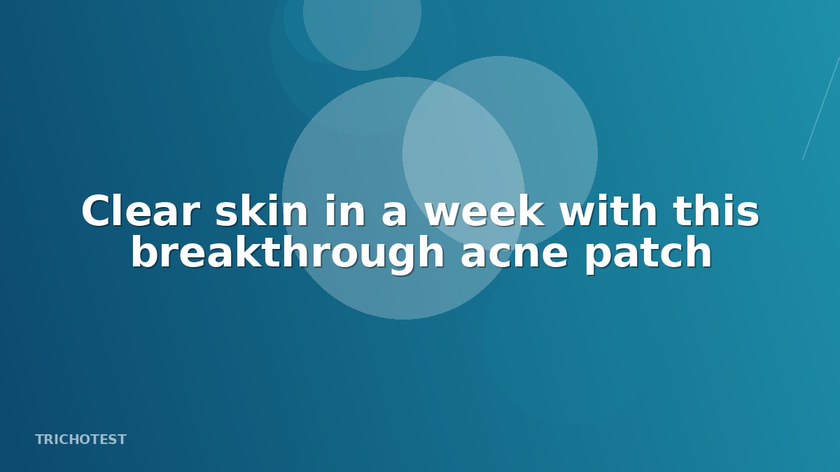 Clear skin in a week with this breakthrough acne patch