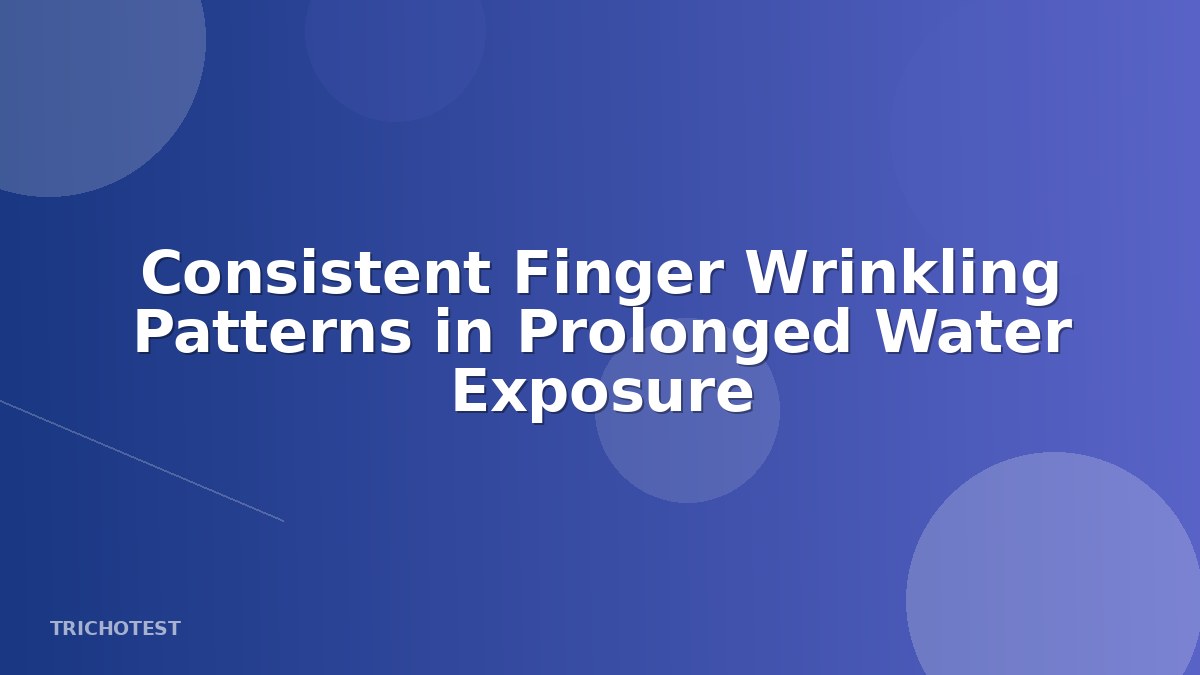 Consistent Finger Wrinkling Patterns in Prolonged Water Exposure