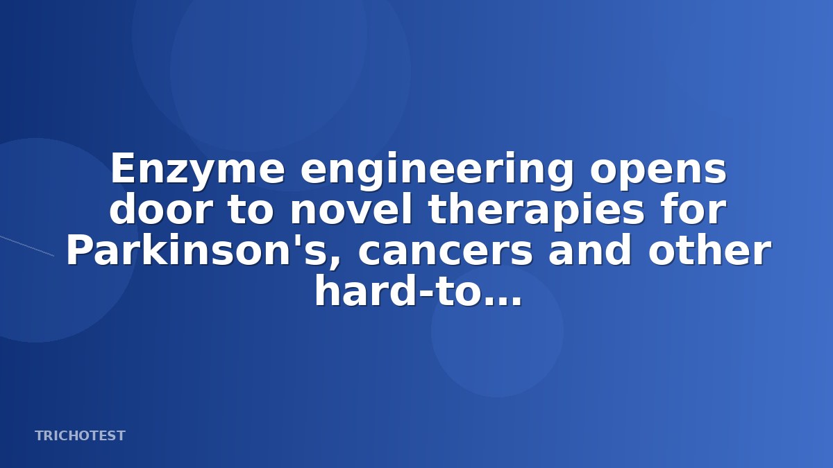 Engineered Enzymes Offer New Hope for Treating Protein-Based Diseases