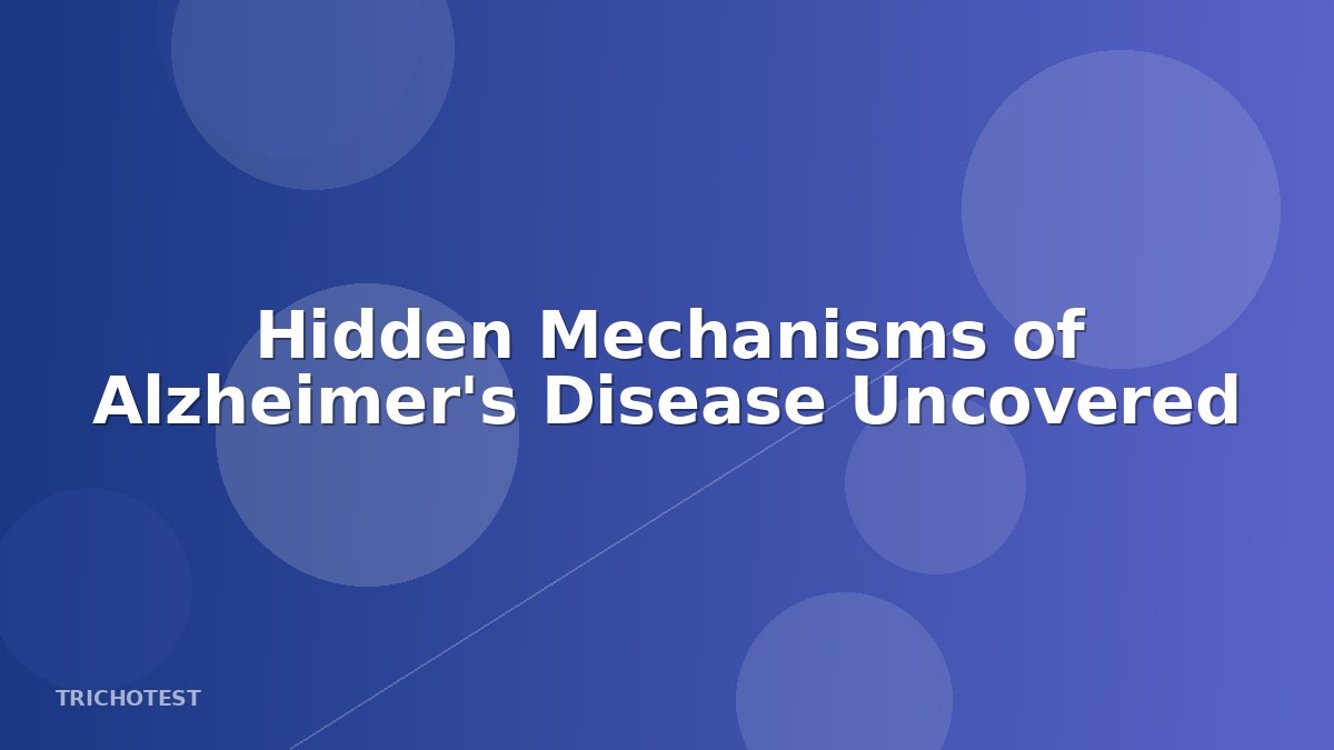 Hidden Mechanisms of Alzheimer's Disease Uncovered