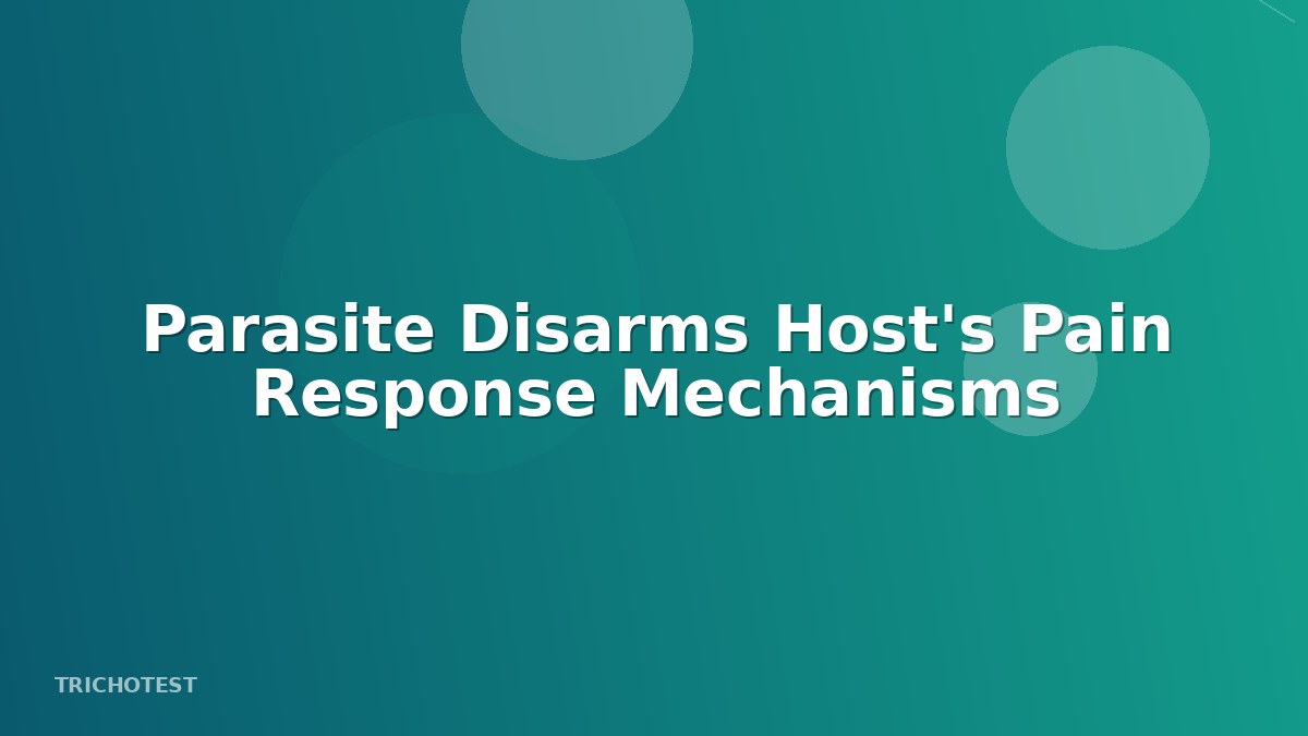 Parasite Disarms Host's Pain Response Mechanisms
