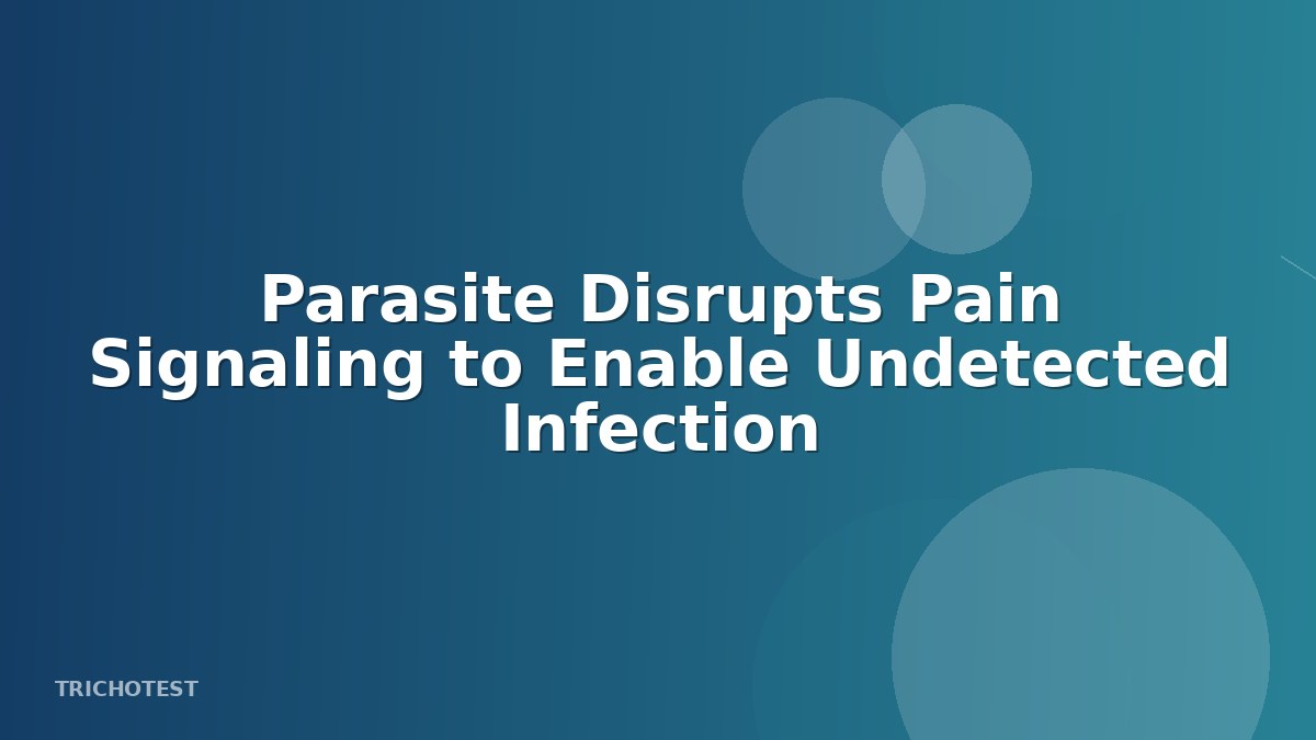Parasite Disrupts Pain Signaling to Enable Undetected Infection