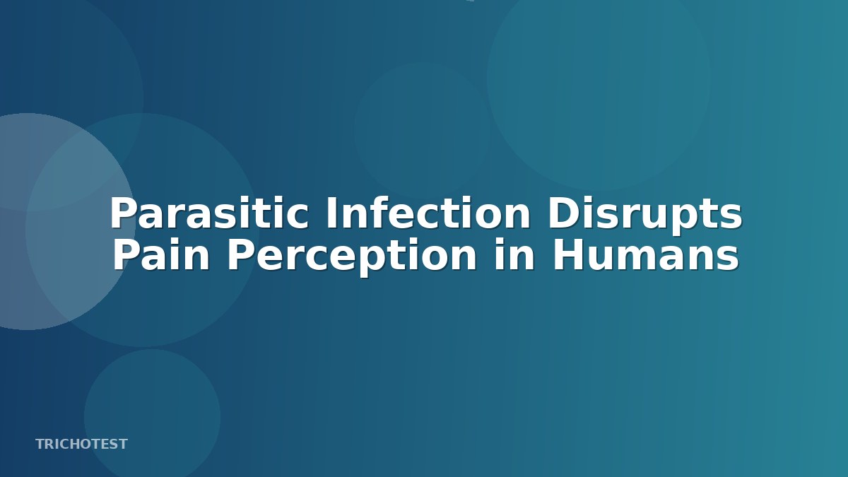 Parasitic Infection Disrupts Pain Perception in Humans