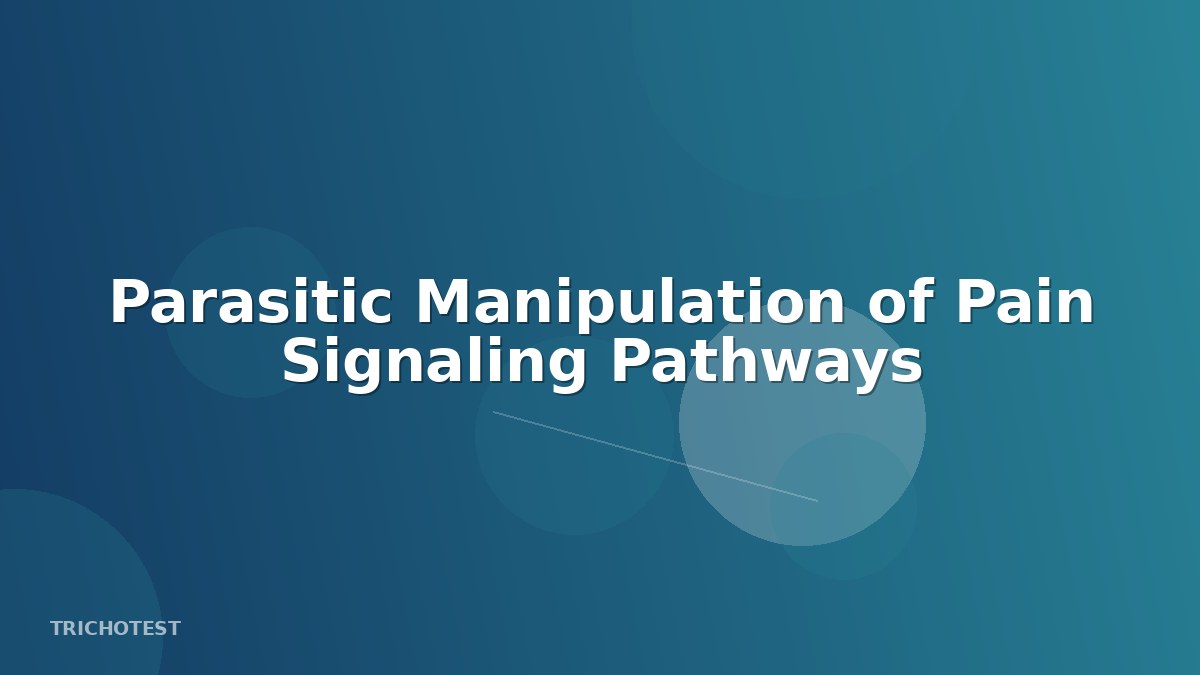 Parasitic Manipulation of Pain Signaling Pathways