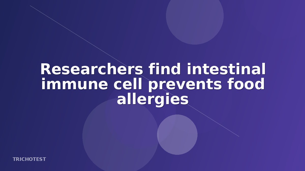 Intestinal Immune Cells Play Key Role in Preventing Food Allergies