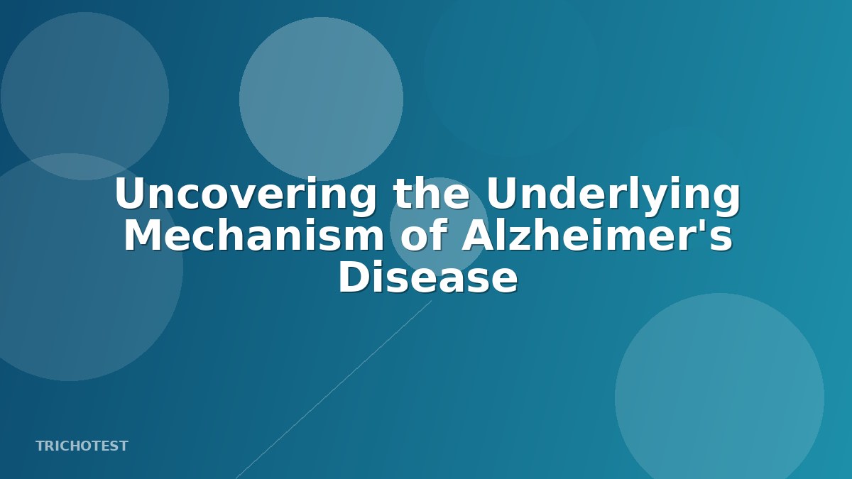 Uncovering the Underlying Mechanism of Alzheimer's Disease